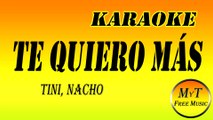 TINI, Nacho - Te Quiero Más (Live - Quiero Volver Tour) / Karaoke / Instrumental / Lyrics / Letra