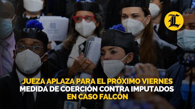 Jueza aplaza para el próximo viernes medida de coerción contra imputados en caso Falcón