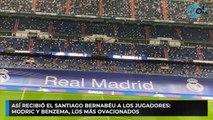 Así recibió el Santiago Bernabéu a los jugadores: Modric y Benzema, los más ovacionados
