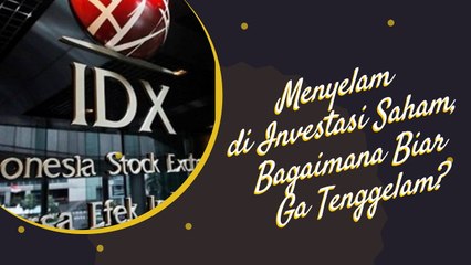 Menyelam di Investasi Saham, Bagaimana Biar Ga Tenggelam?