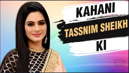 Kahani Tassnim Sheikh Ki | Lifestory Of Tassnim Sheikh | Anupama | TellyMasala