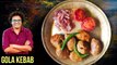 Chicken Gola Kebab | How To Make Chicken Gola Kebabs | Chicken Kebab recipe by Varun Inamdar
