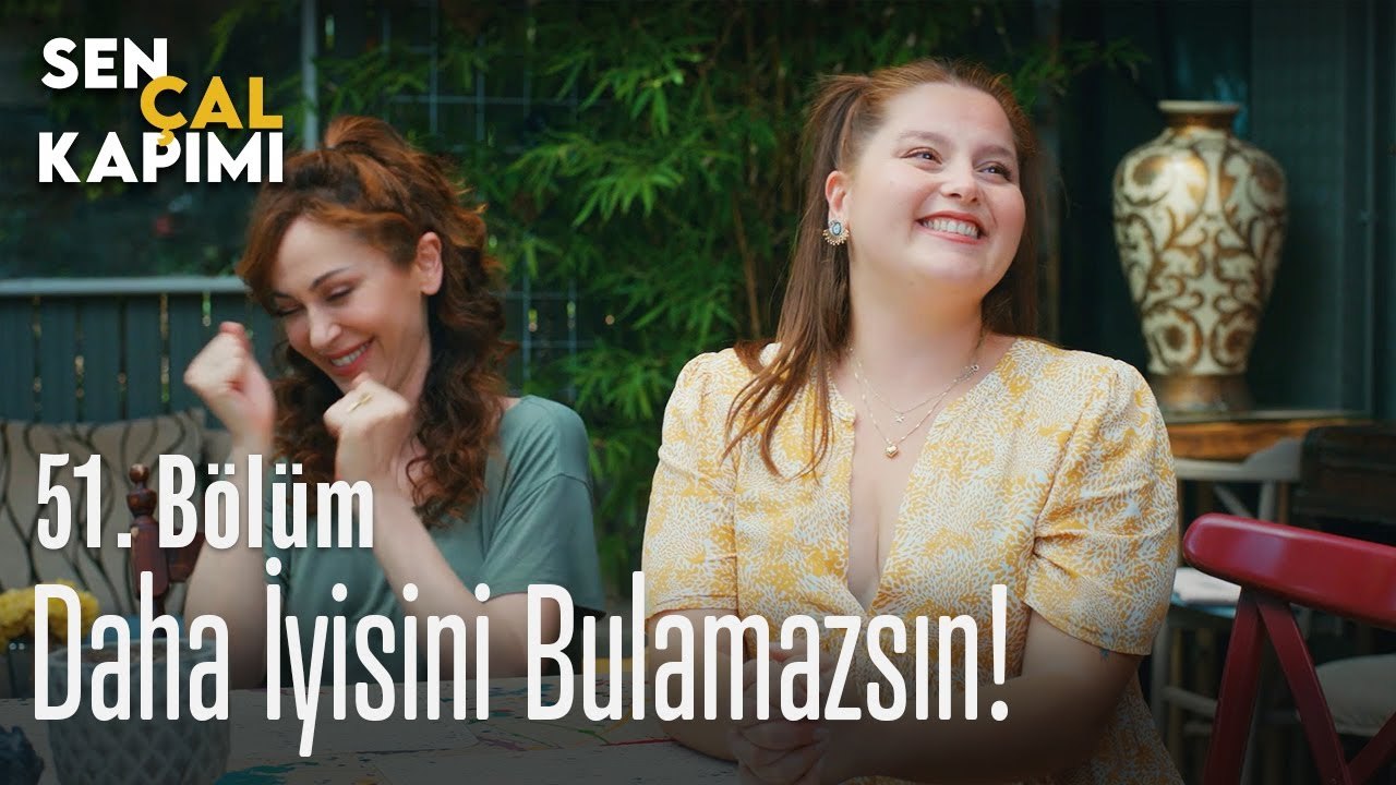 Daha iyisini bulamazsın.... - Sen Çal Kapımı 51. Bölüm