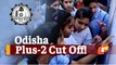 Odisha Plus-2 Admissions: First Selection Cut-Off List Published