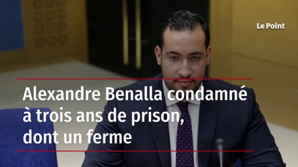 Alexandre Benalla condamné à trois ans de prison, dont un ferme