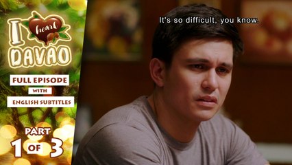I Heart Davao: Full Episode 25 (Part 1/3) | with English subs