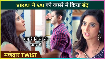 Virat Locks Sai In Room, Pakhi's Bluff Gets Caught | Ghum Hai Kisikey Pyaar Meiin Episode Update