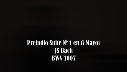 Preludio Suite G Mayor / BWV 1007