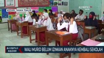 Sejumlah Wali Murid Di Kota Kediri Belum Izinkan Anaknya Ikuti Pembelajaran Tatap Muka