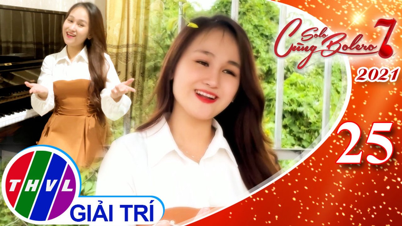 Solo cùng Bolero Mùa 7 - Tập 25: Sài Gòn đẹp lắm - Hiền Anh