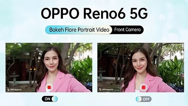 OPPO Reno6 5G กับ Bokeh Flare Portrait Video กล้องหน้า