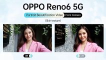 OPPO Reno6 5G กับฟีเจอร์หน้าสวย Portrait Beautification Video