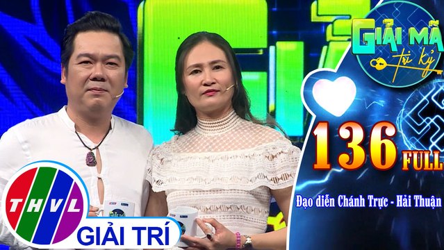 Giải mã tri kỷ - Tập 136 FULL: Đạo diễn Chánh Trực - Hải Thuận