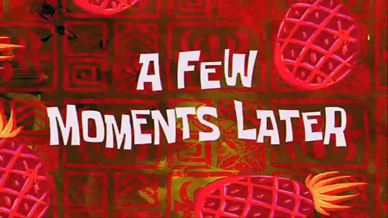 A FEW MOMENTS LATER (HD) Spongebob Time cards   DOWNLOAD(720P_HD)