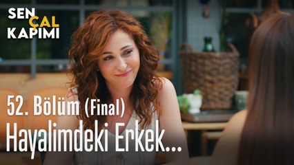 Hayalimdeki erkek... - Sen Çal Kapımı 52. Bölüm (Final)