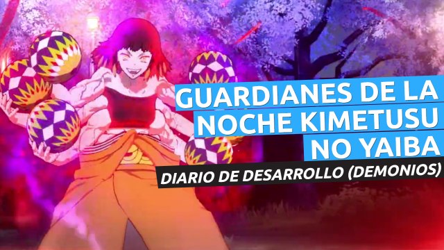 Guardianes de la Noche -Kimetsu No Yaiba- Las Crónicas de Hinokami - Diario de desarrollo (Demonios)