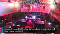 Ayuso devolverá la libertad de horarios a la hostelería y el ocio nocturno el 20-S