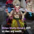 Ganesh Chaturthi: Shilpa Shetty Brings Ganpati Bappa Home, Poses With Idol