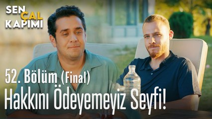 Hakkını ödeyemeyiz Seyfi! - Sen Çal Kapımı 52. Bölüm (Final)
