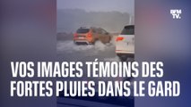 Orages et inondations: vos images témoins dans le Gard, placé en vigilance rouge