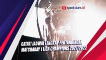 Catat! Jadwal Lengkap Pertandingan Matchaday 1 Liga Champions 2021/2022