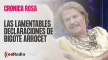 Crónica Rosa: Las lamentables declaraciones de Bigote Arrocet