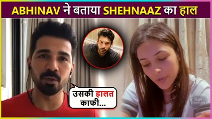 SAD! Abhinav Shukla Meets Shehnaaz Gill | Reveals About Her Present Condition After Sidharth's Demise