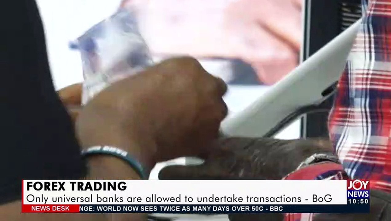 Forex Trading: Only universal banks are allowed to undertake transactions - BoG - Business (14-9-21)