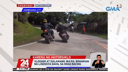 Vlogger at 2 iba pa, binawian ng lisensya dahil sa drag racing | 24 Oras