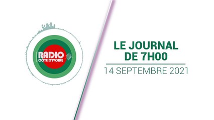 Journal de 07h00 du 14 septembre 2021 [Radio Côte d'Ivoire]