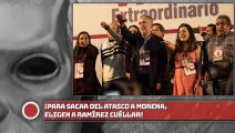 ¡Para sacar del atasco a Morena, Eligen a Ramírez Cuéllar​!