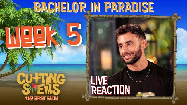 Cutting Stems: The After Show BIP Week 5 REPLAY