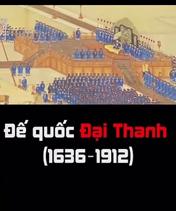 Tóm tắt lịch sử tập 13: triều đại nhà thanh thành lập Càng Long cuối đời thất bại