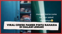 Viral Cewek Pamer Pintu Rahasia di Dalam Lemari, Pas Dibuka Isinya Bikin Melongo