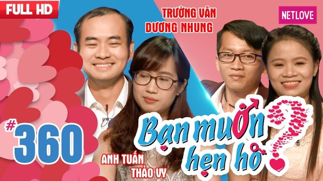 Bạn Muốn Hẹn Hò - Tập 360: Anh chàng lười yêu vừa xé quần vừa lắp bắp khi gặp bạn gái dễ thương