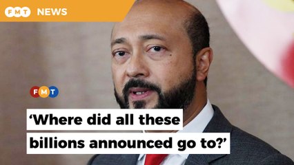 Govt must account how billions from Budget 2021, stimulus packages spent