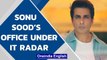 Sonu Sood’s Mumbai office surveyed by Income Tax Department | Oneindia News