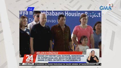 Davao City Mayor Sara Duterte, nanawagan na suportahan ang desisyon ng kanyang amang si Pres. Duterte sa pagtakbong VP | 24 Oras
