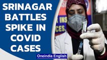 Srinagar Covid cases spike: Over 80 Containment zones identified | Oneindia News