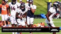 Broncos Holding Out Hope for Injured WR Jerry Jeudy?