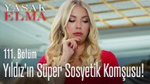 Yıldız'ın süper sosyetik komşusu - Yasak Elma 111. Bölüm