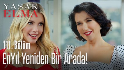 EnYıl yeniden bir arada - Yasak Elma 111. Bölüm