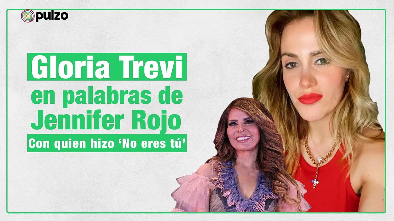 Gloria Trevi en palabras de Jennifer Rojo, con quien hizo 'No eres tú'