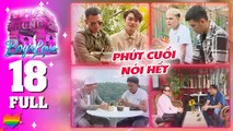 ️‍ Love House | Boy's Love - 18: Tình yêu là chuyện CỦA HAI NGƯỜI - Phút nói hết TÂM TƯ TRONG LÒNG