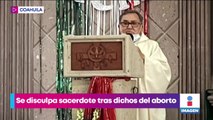 Sacerdote que hizo polémico comentario sobre el aborto, se disculpa