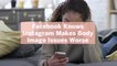 Facebook Knows Instagram Makes Body Image Issues Worse