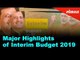 Budget 2019: Major Highlights of Interim Budget 2019 | Lokmat News