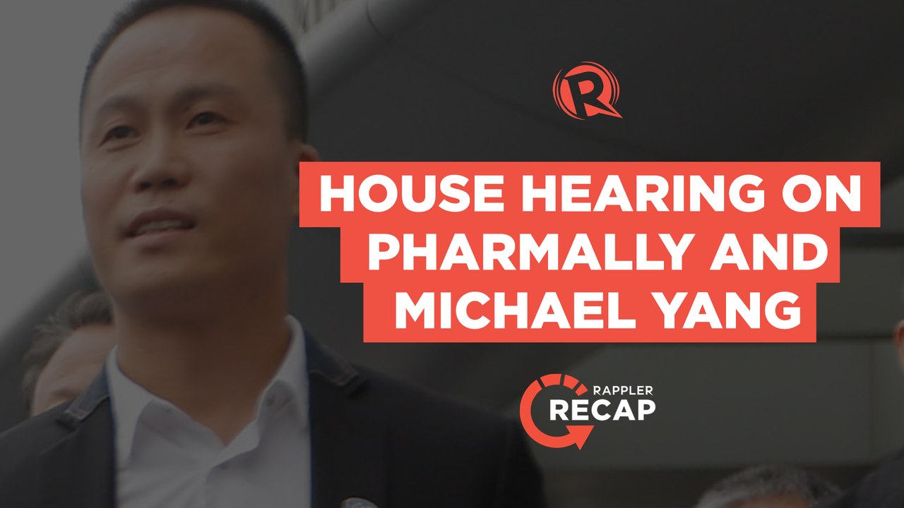 Rappler Recap: House hearing on Pharmally and Michael Yang