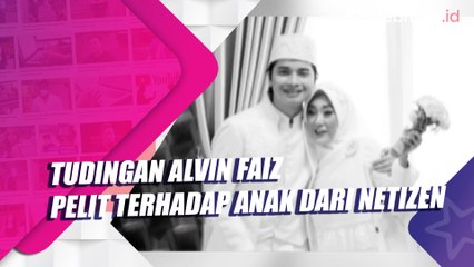 Tudingan Alvin Faiz Pelit Terhadap Anak Dari Netizen