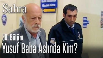 Yusuf aslında kim? - Sahra 30. Bölüm